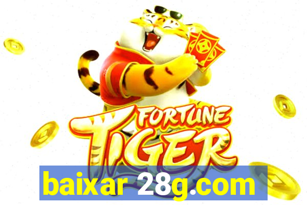 baixar 28g.com